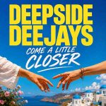 Deepside Deejays lansează „Come a Little Closer”