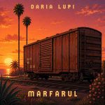 Daria Lupi lansează „Marfarul”: „Cu bune și cu rele, ăsta-i drumul meu”